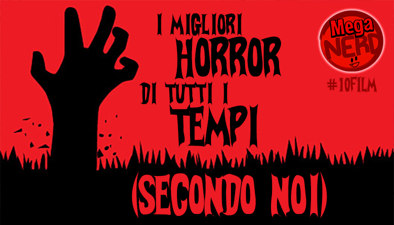 #10Film – La classifica dei migliori 10 horror di tutti i tempi (secondo noi)