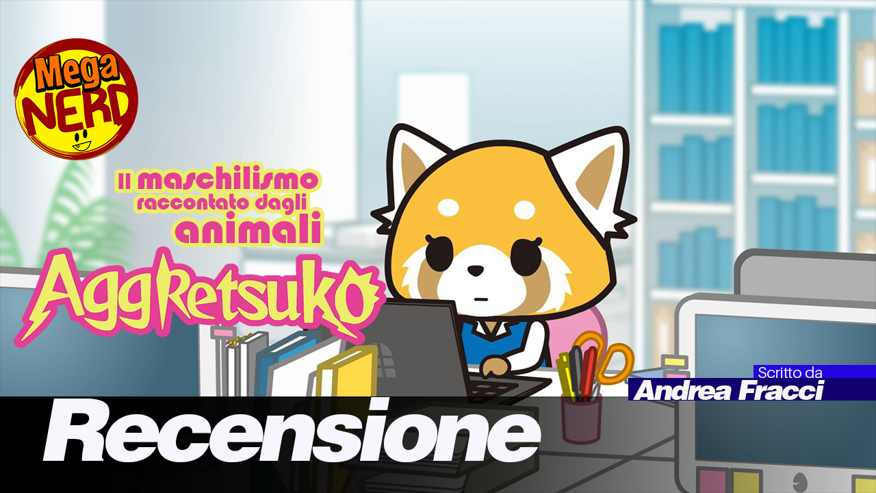 Aggretsuko: il maschilismo raccontato dagli animali