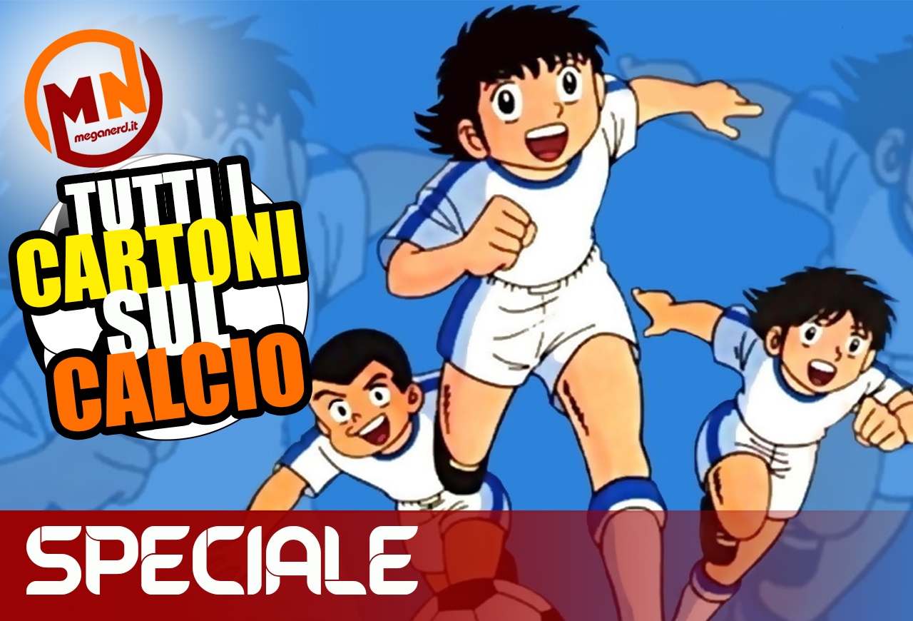 Tutti i cartoni animati sul calcio