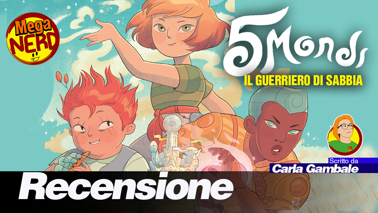 5 Mondi: il Guerriero di Sabbia - Recensione