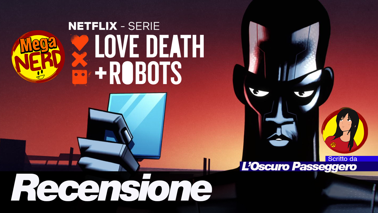 Love Death + Robots - Recensione della serie antologica