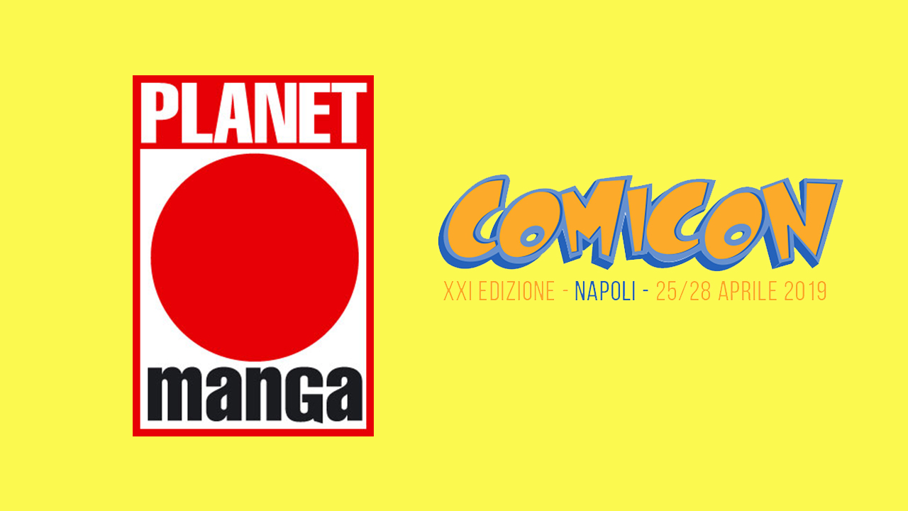 Planet Manga - Tutte le novità annunciate al Comicon 2019