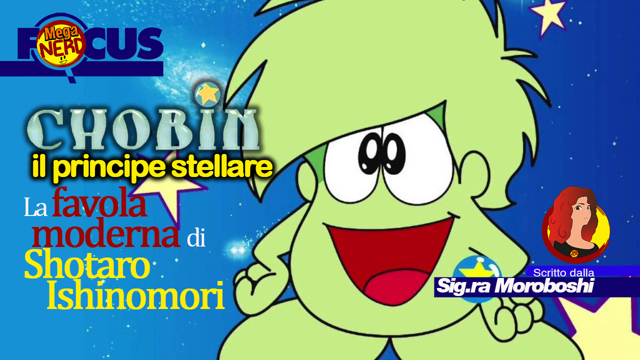 Chobin, il principe stellare - La favola moderna di Shotaro Ishinomori