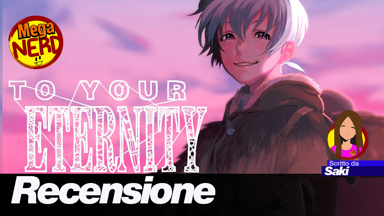 To Your Eternity - Recensione