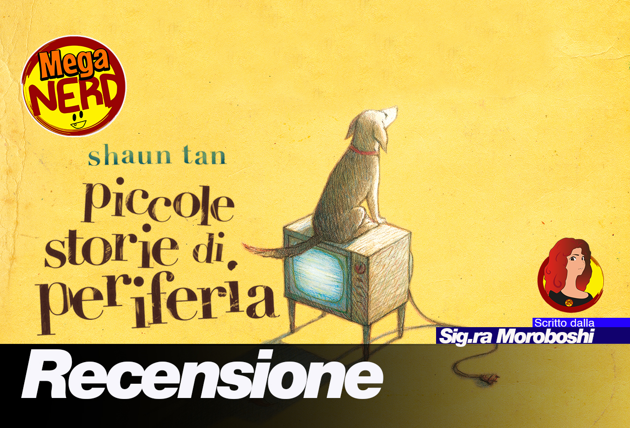 Piccole storie di periferia di Shaun Tan - La fantasia ci rende liberi