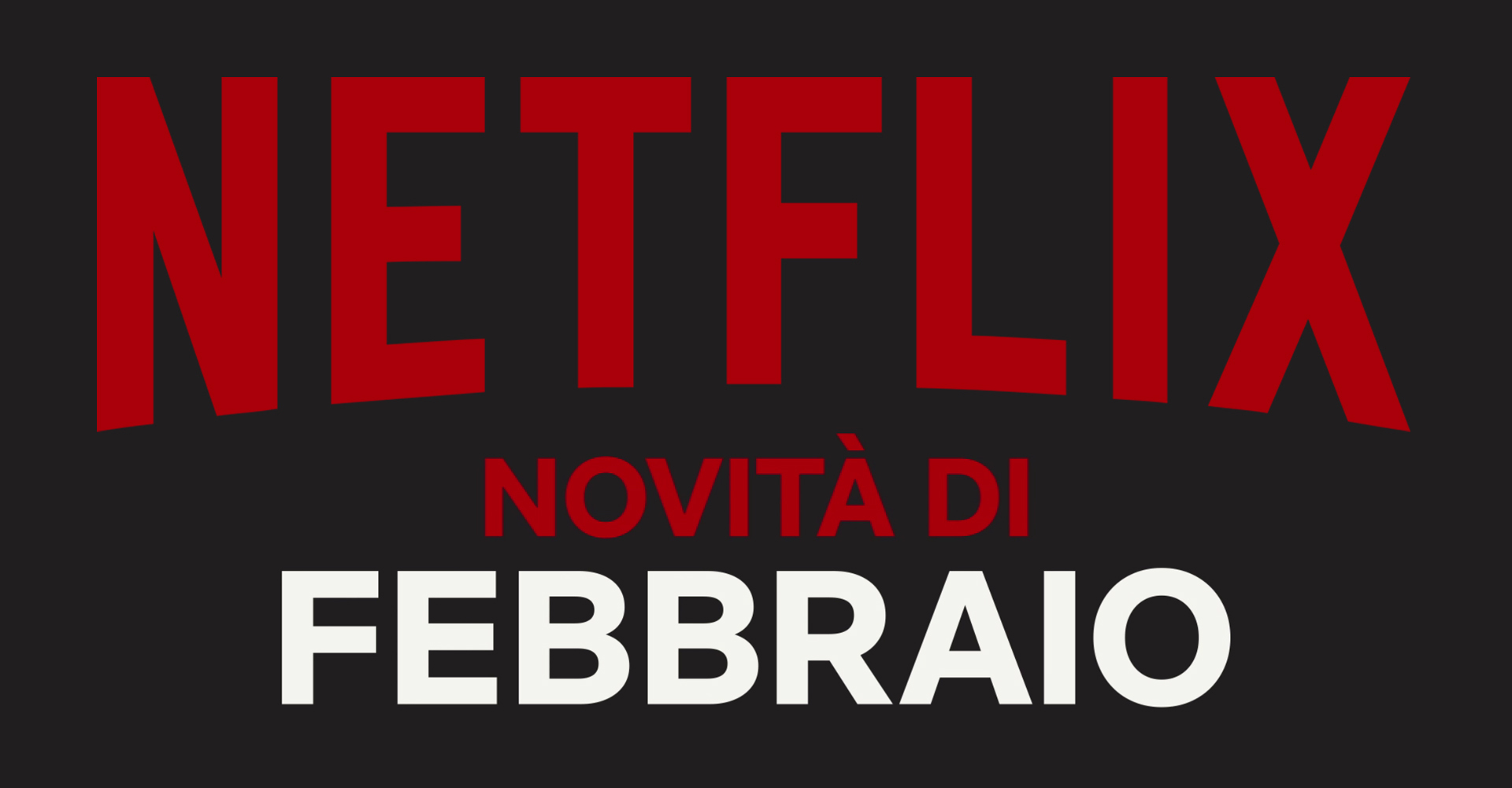 Netflix - Tutte le uscite di febbraio 2020