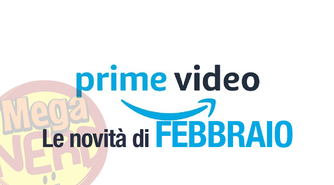 Amazon Prime Video - Tutte le novità di febbraio 2020