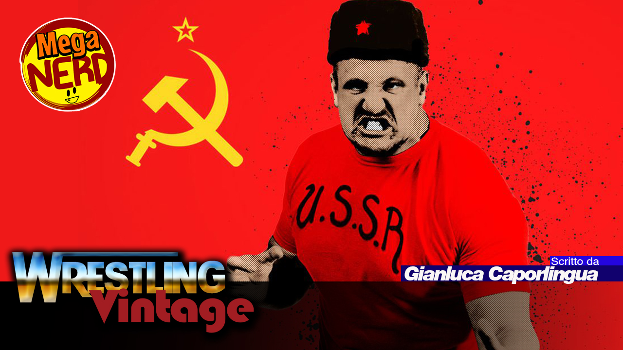 Da Nikolai Volkoff a Rusev, quei finti russi tutti da odiare