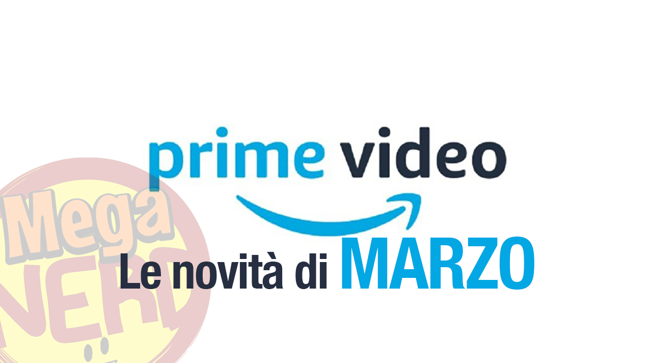 Amazon Prime Video - Tutte le novità di marzo 2020