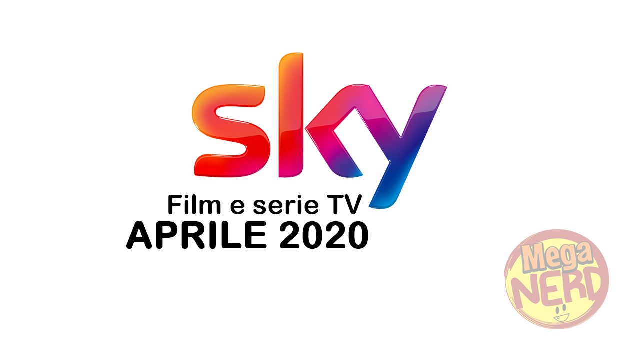 Sky - Tutte le novità di aprile 2020