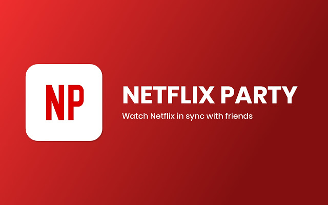 Netflix Party - Vedere Film e serie TV insieme anche in quarantena