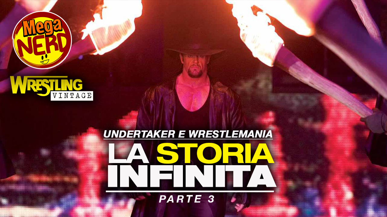 Undertaker e Wrestlemania – La storia infinita (3a parte)