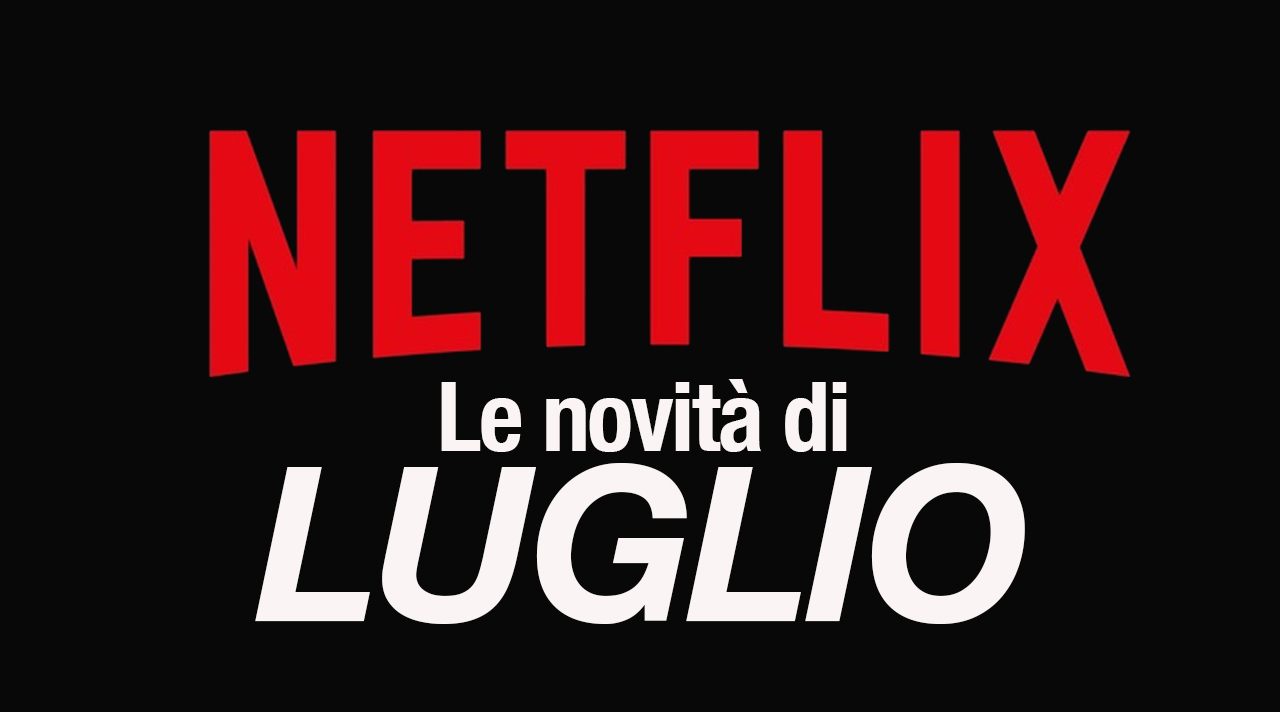 netflix novità luglio 2020