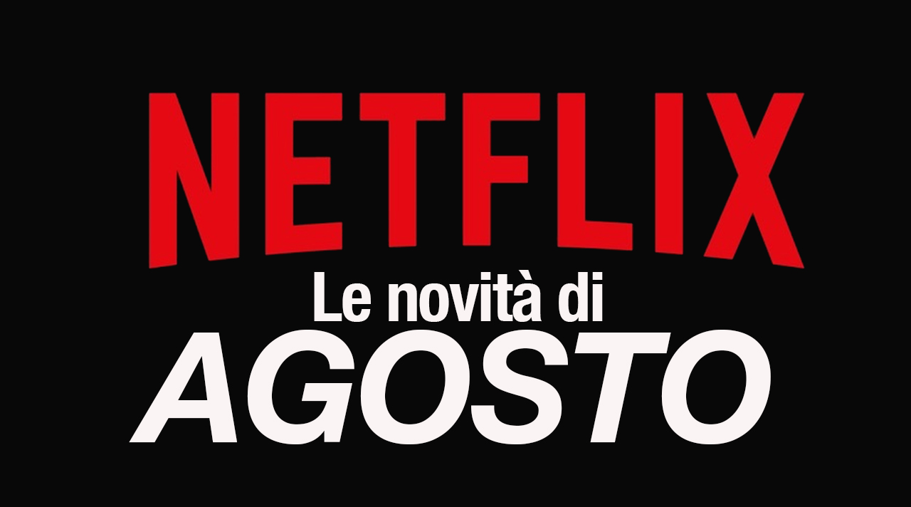 Netflix - Tutte le novità di agosto 2020