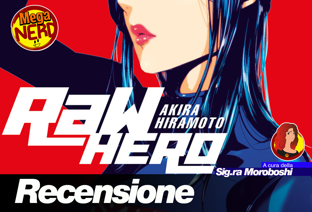 Raw Hero - la nuova serie dall'Autore di Prison School