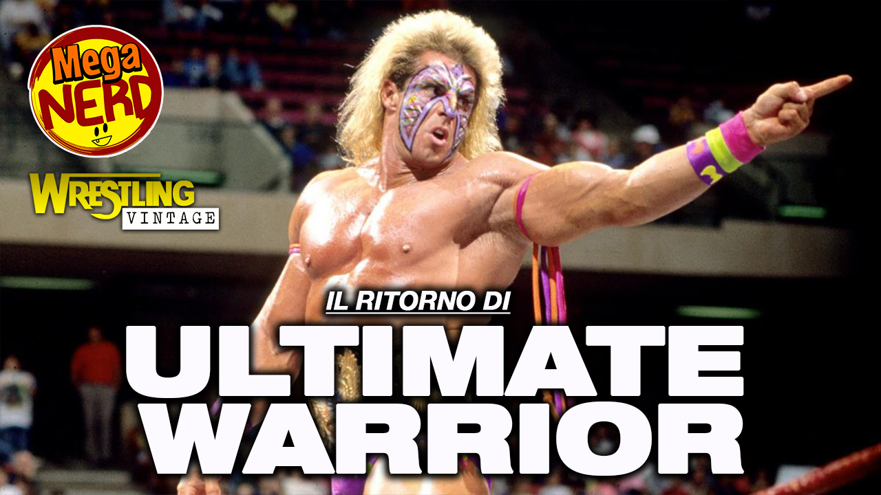 wrestling vintage il ritorno di ultimate warrior