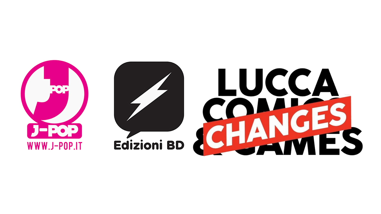 Lucca Changes - Le iniziative di J-POP Manga ed Edizioni BD