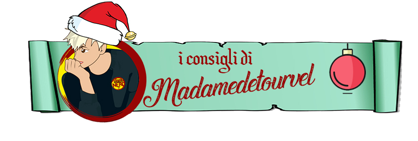 I Consigli di Madamedetourvel - Natale 2020