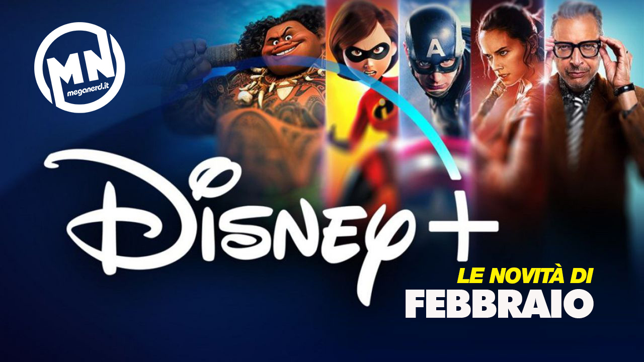 Disney+ - Tutte le novità di febbraio 2021