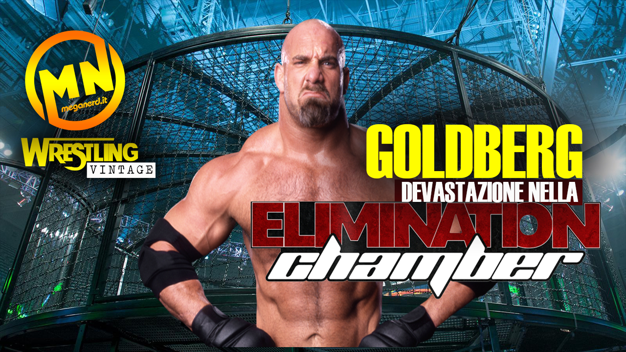 Goldberg, devastazione nell'Elimination Chamber