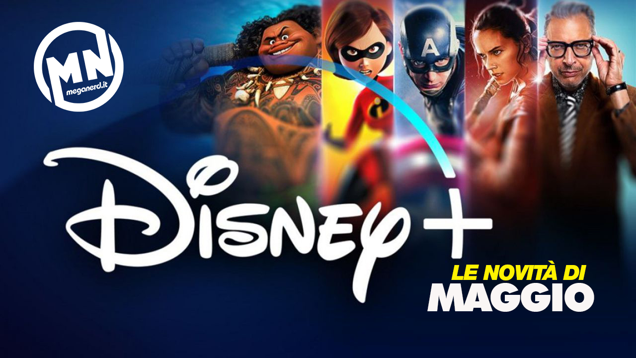 Disney+ - Tutte le novità di maggio 2021