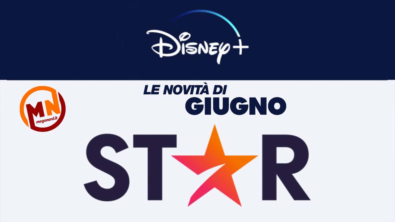 STAR - Tutte le novità di giugno 2021