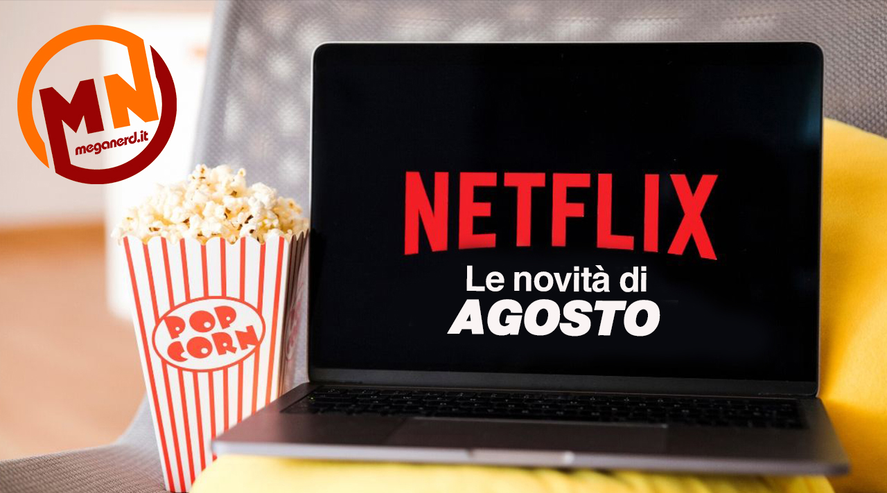 Netflix - Tutte le novità di agosto