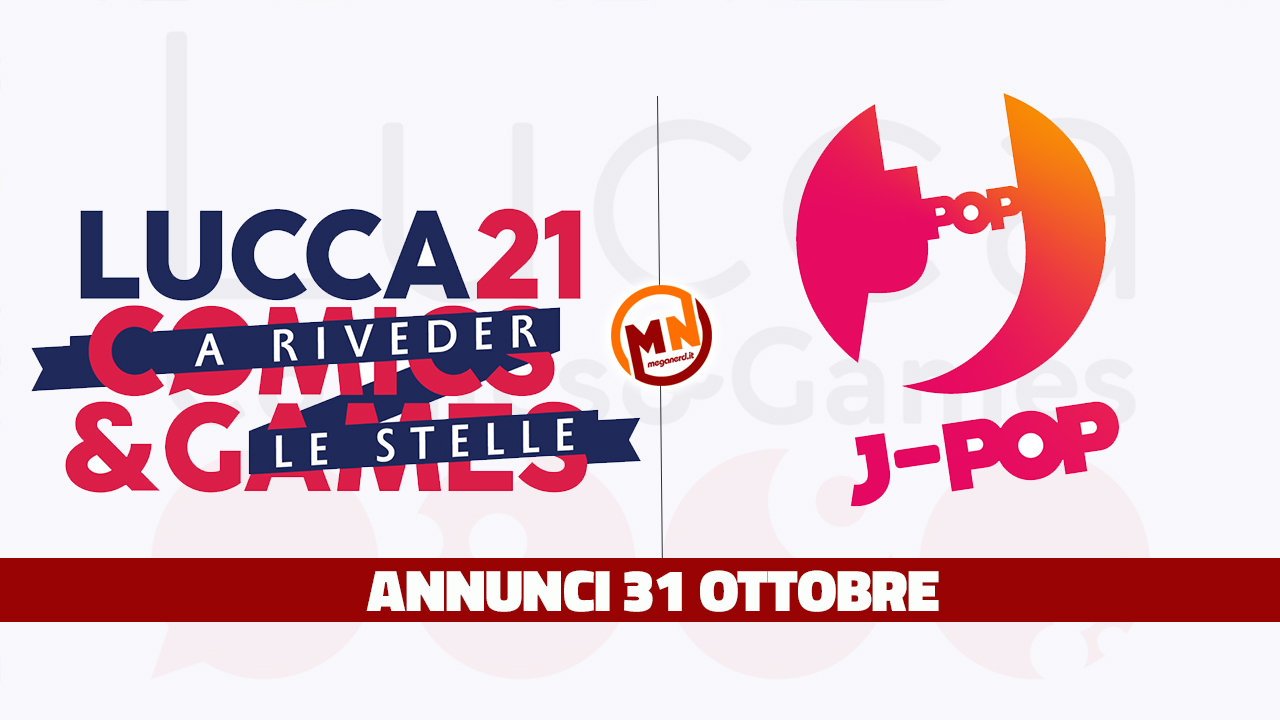 Lucca Comics & Games 2021 - Gli annunci J-POP Manga del 31 ottobre