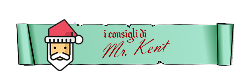 consigli mister kent