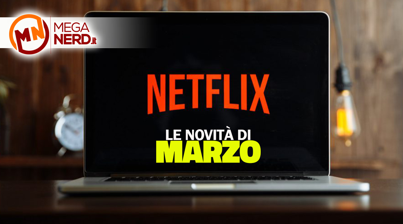 Netflix - Tutte le novità di marzo 2022