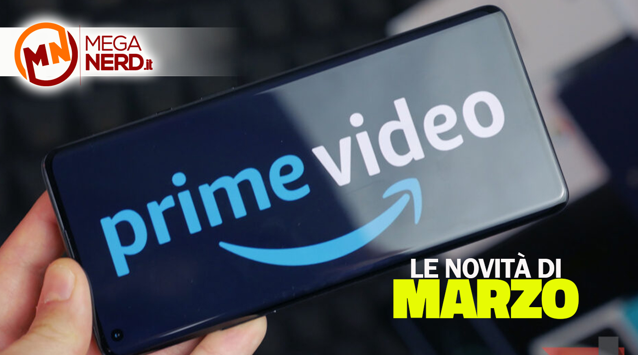 Amazon Prime Video - Tutte le novità di marzo 2022