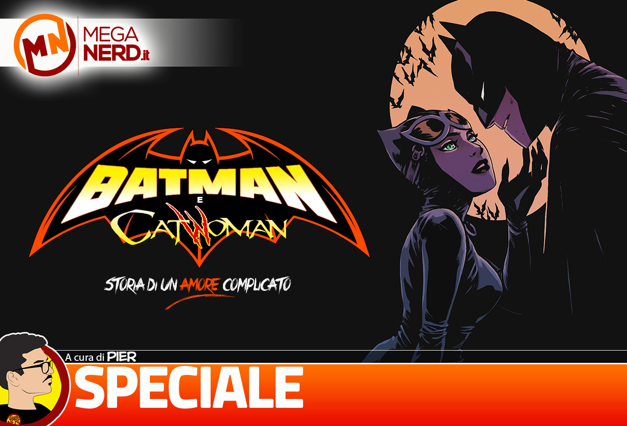 Batman + Catwoman - Storia di un amore complicato