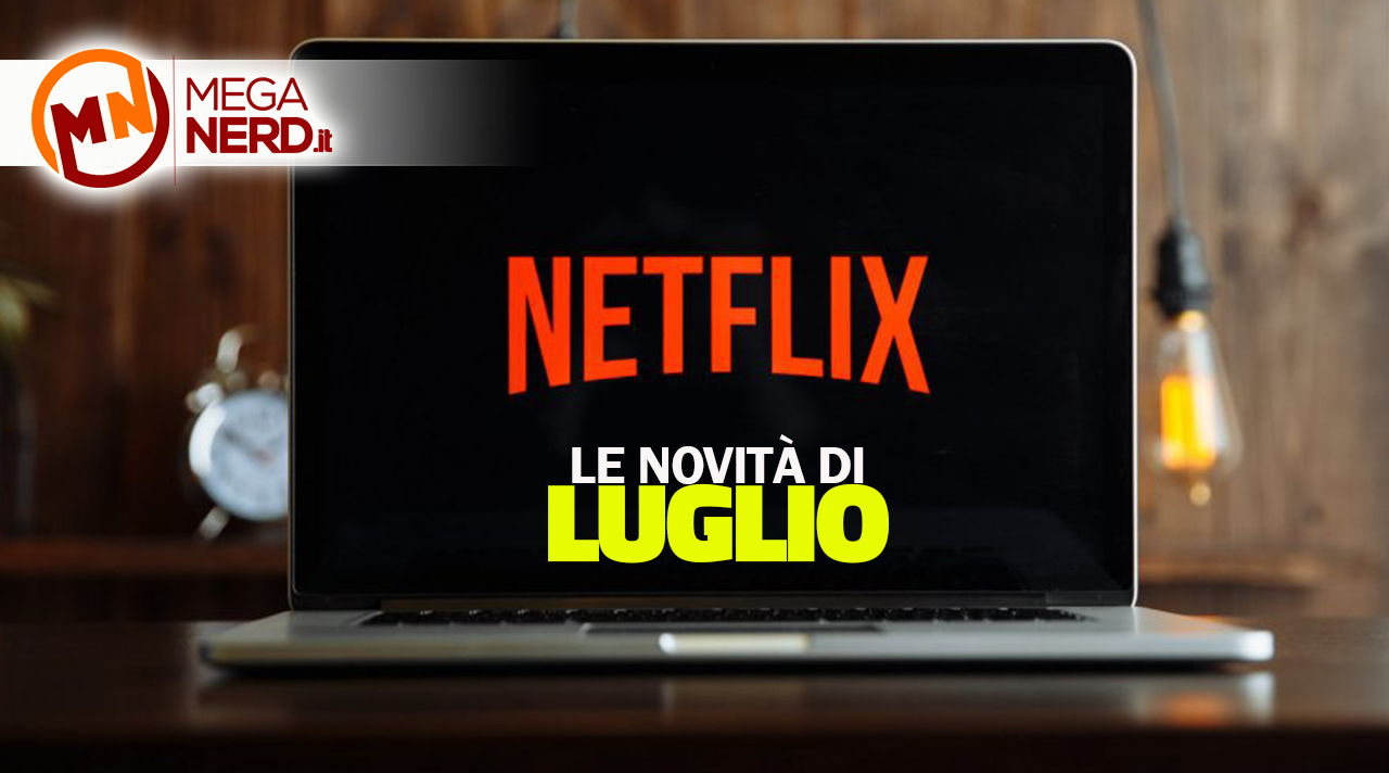 novità netflix luglio