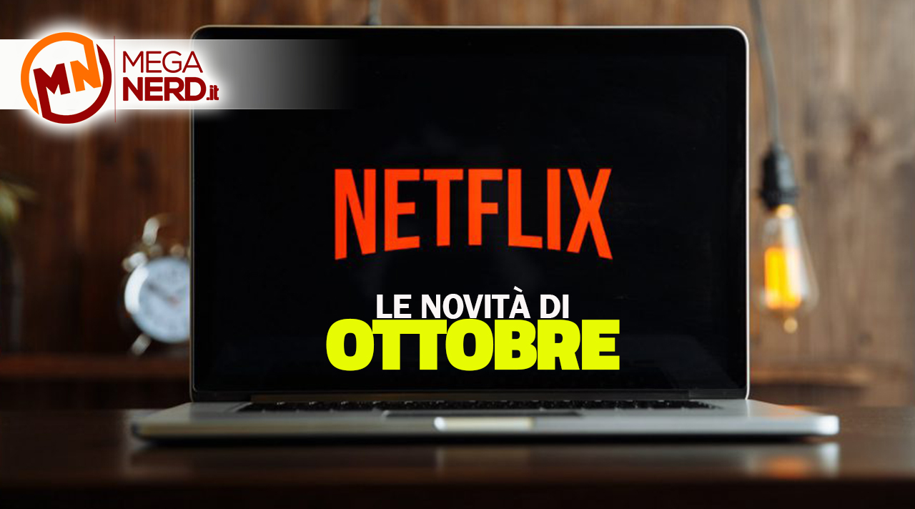 Netflix - Tutte le novità di ottobre 2022
