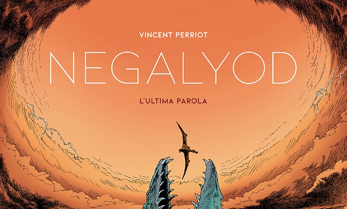 Edizioni BD presenta Negalyod: L'ultima parola di Vincent Perriot