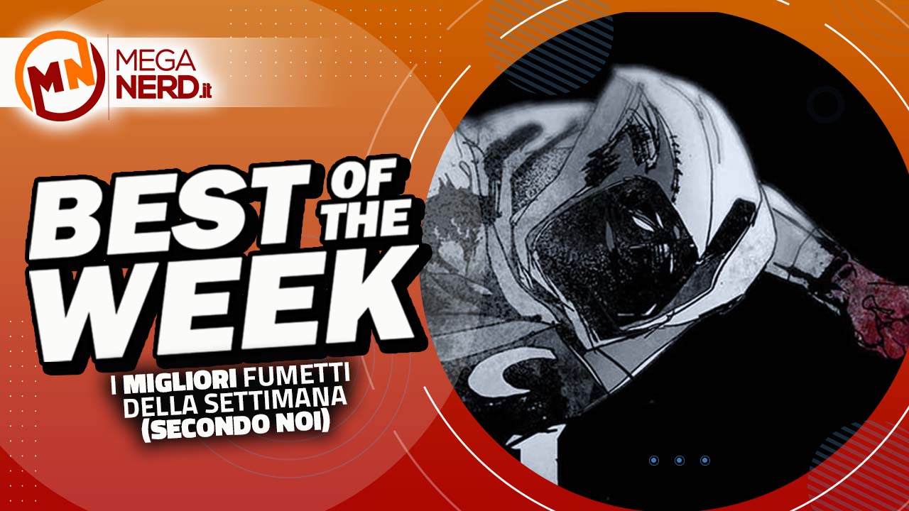 Best of the Week – I migliori fumetti in uscita dal 28 novembre al 4 dicembre 2022