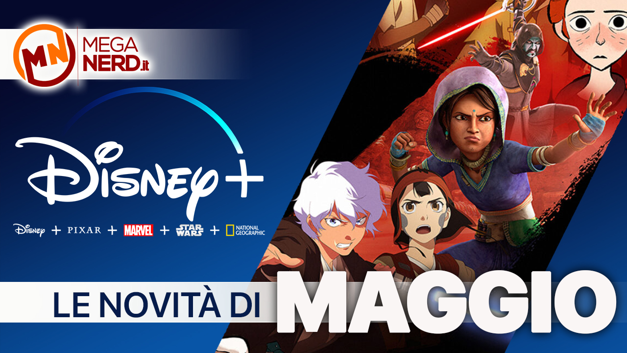 Disney+ - Le novità in arrivo a maggio