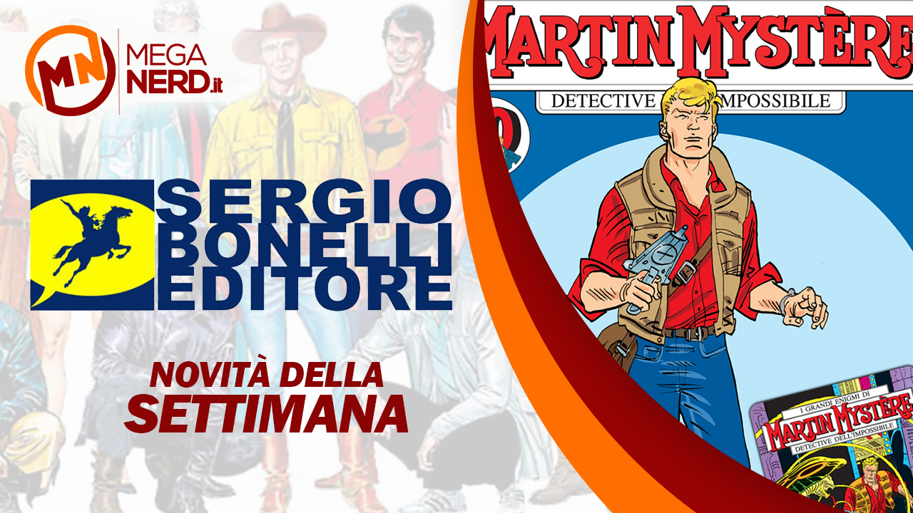 Sergio Bonelli Editore - Le novità della settimana