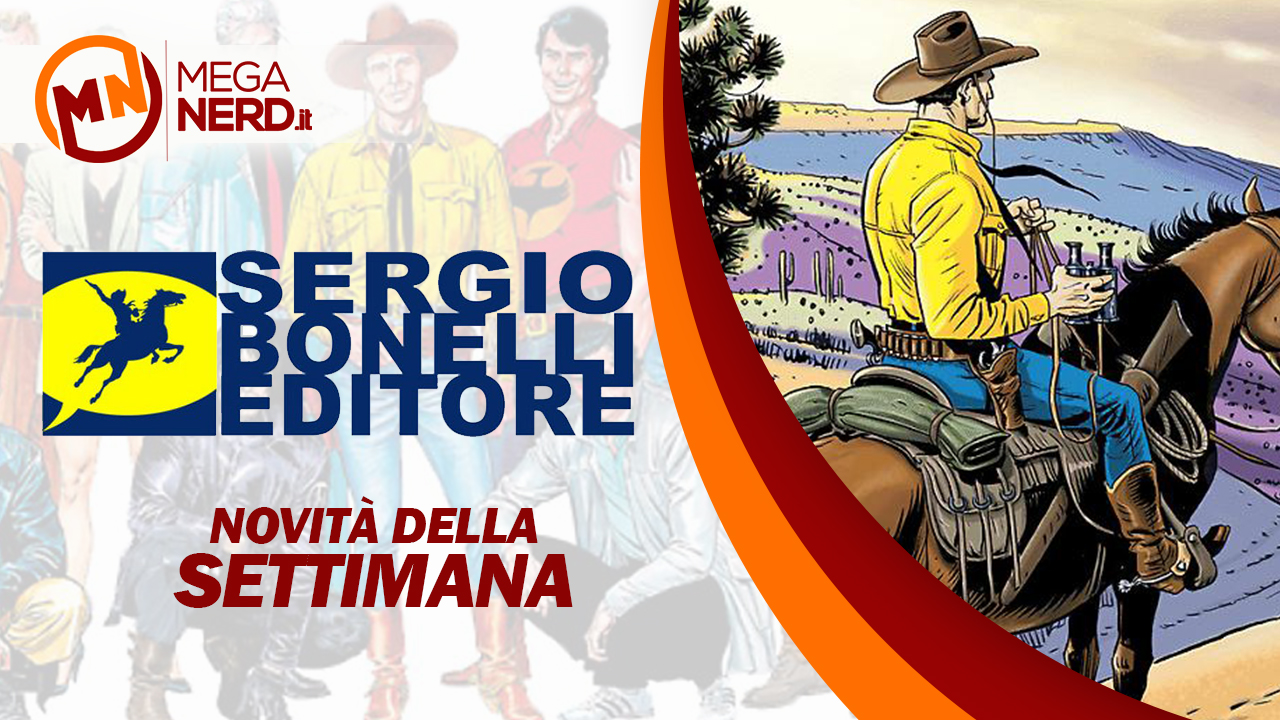 Sergio Bonelli Editore - Le novità della settimana