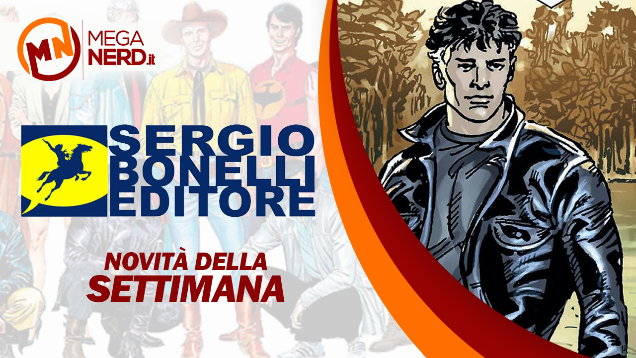 Sergio Bonelli Editore - Le novità della settimana