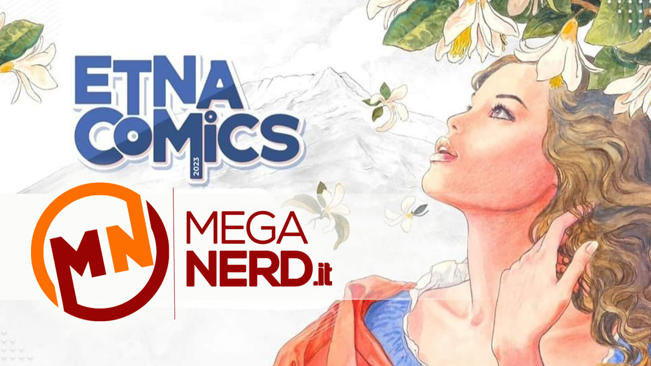 Etna Comics 2023 – MegaNerd è media partner ufficiale dell’evento