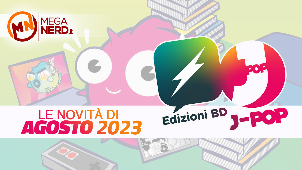 Edizioni BD e J-POP Manga – Tutte le uscite di agosto 2023