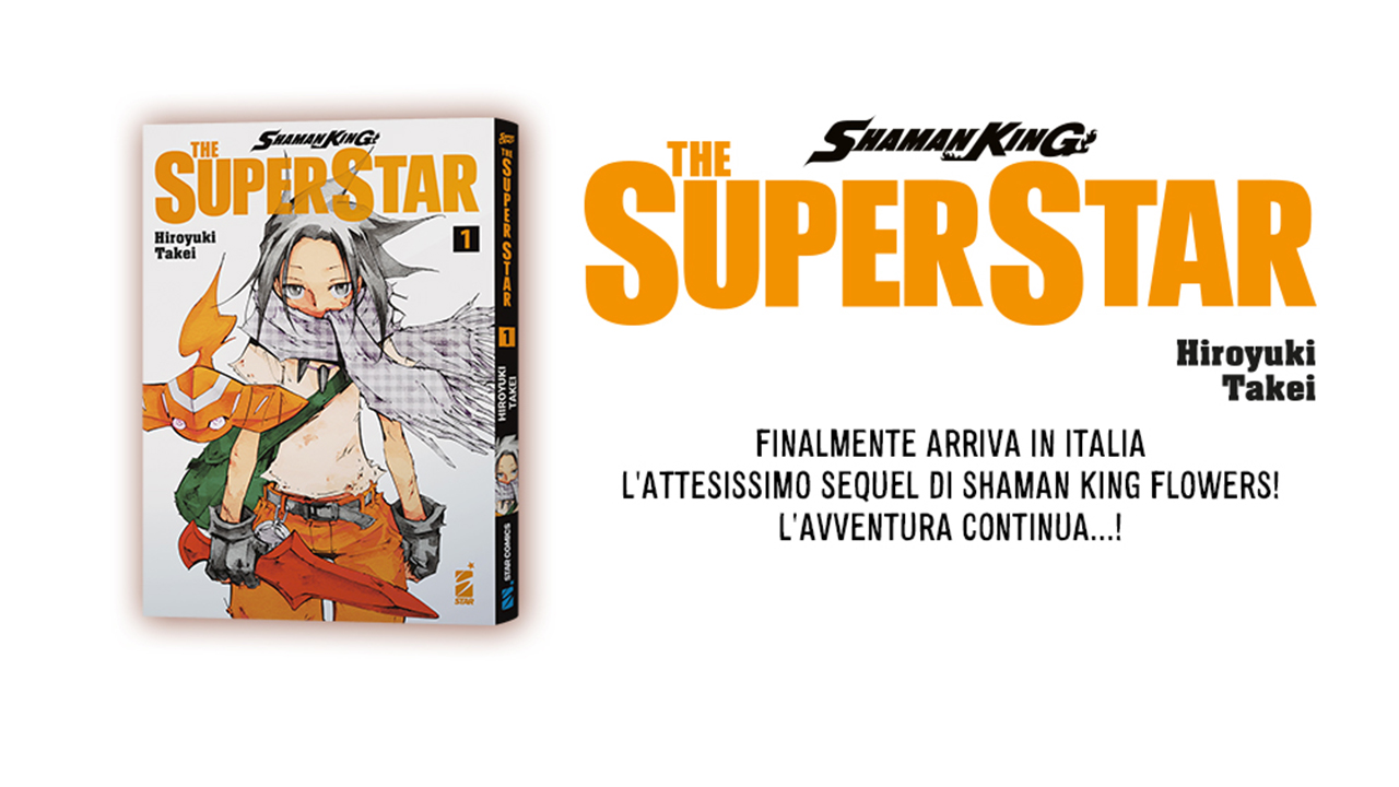 Star Comics presenta Shaman King The Super Star del Maestro Hiroyuki Takei