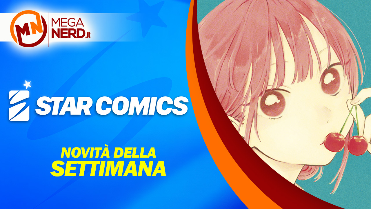 Star Comics -  Le uscite della settimana