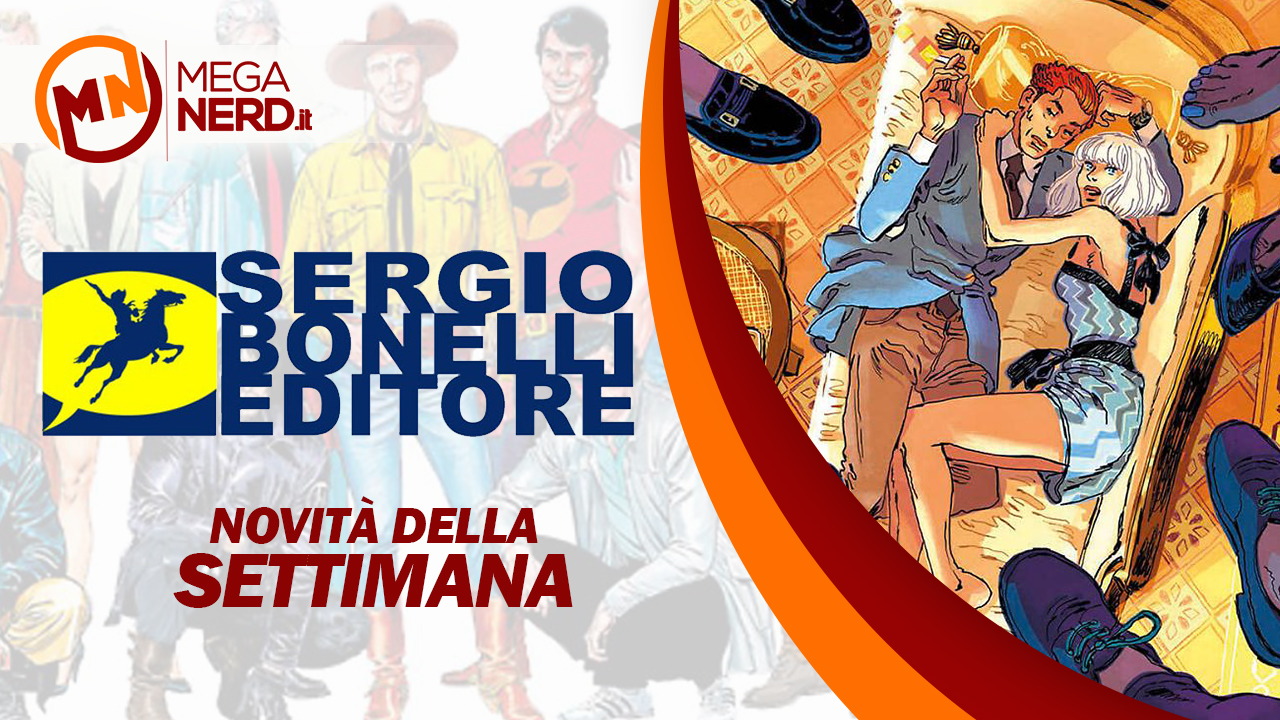 Sergio Bonelli Editore - Le novità della settimana