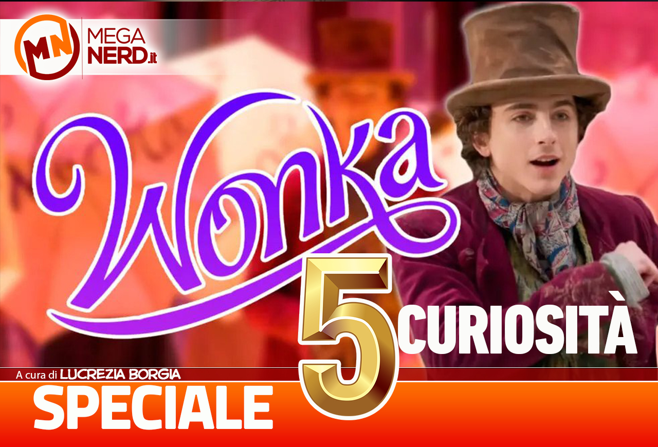 Wonka - 5 curiosità che (forse) ancora non sapete