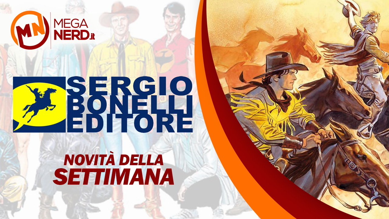 Sergio Bonelli Editore - Le novità della settimana
