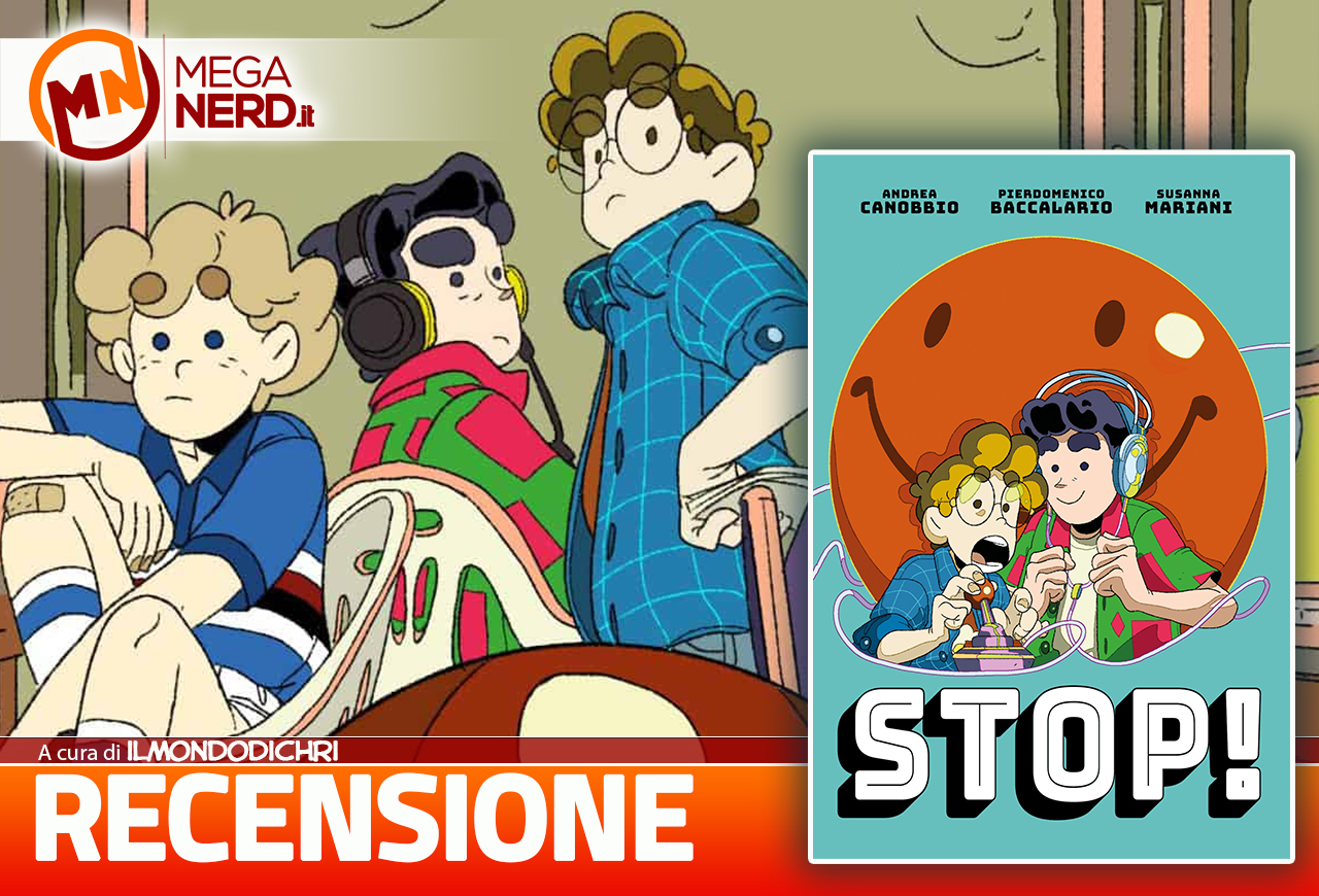 Stop! - Tra amicizia, primi amori, serate in sala giochi, un rifugio segreto e qualche litigio