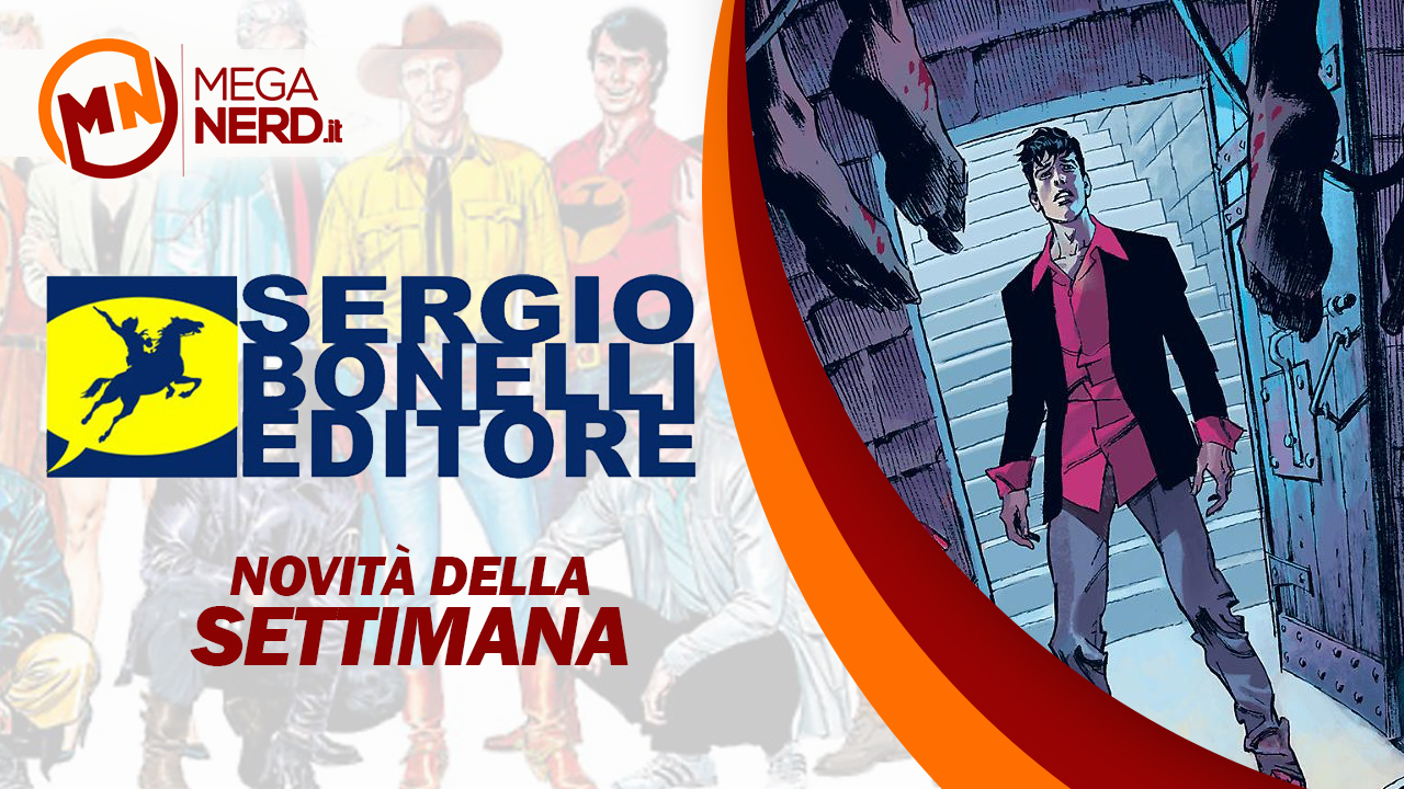 Sergio Bonelli Editore - Le novità della settimana