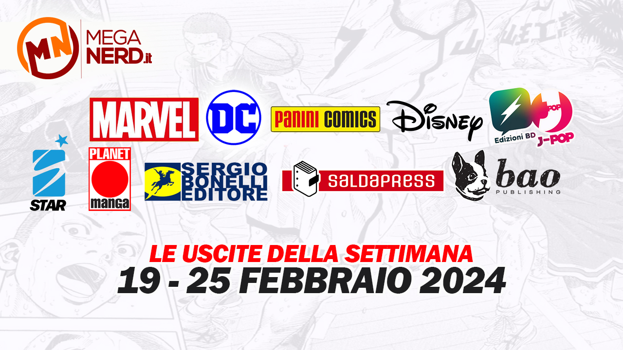 Fumetti, comics & manga – Tutte le uscite della settimana dal 19 al 25 febbraio 2024